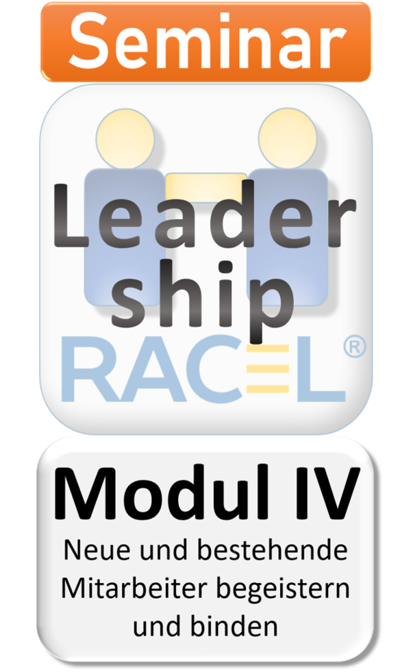 RAC-L Leadership Modul IV - Neue und bestehende Mitarbeiter begeistern und binden